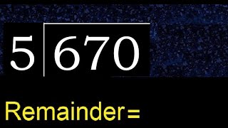 Divide 670 by 5  remainder  Division with 1 Digit Divisors  How to do [upl. by Ploch]