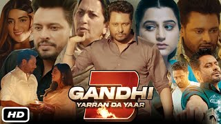 Gandhi 3 Yarran Da Yaar Full HD Punjabi Movie I Dev Kharoud Lucky Dhaliwal Navdeep Kaler Review [upl. by Levon]