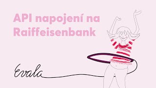 API napojení Evaly na Raiffeisenbank  Tipy a triky [upl. by Stanislaus]