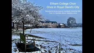 Eltham College Choir Once in Royal Davids City [upl. by Eirallih]