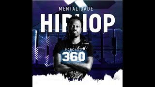 360º Especial  MENTALIDADE NO HIPHOP COM PRODÍGIO [upl. by Benyamin]