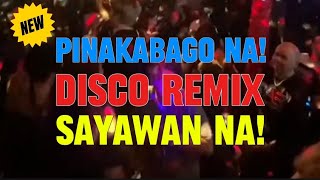 PINAKABAGO NA DISCO REMIX SAYAWAN NA discoremix KAKAYSANTIAGOl5t [upl. by Nonez]