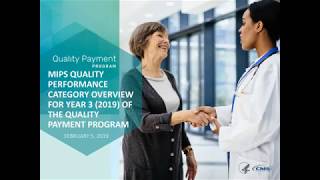 MIPS Quality Performance Category Overview for Year 3 2019 Webinar 2519 [upl. by Dnomra154]