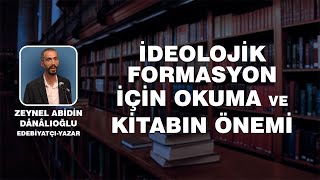 ZEYNEL ABÄ°DÄ°N DÃ‚NÃ‚LIOÄžLU  Ä°DEOLOJÄ°K FORMASYON Ä°Ã‡Ä°N OKUMA VE KÄ°TABIN Ã–NEMÄ° [upl. by Rehtaeh466]