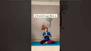 Seated yoga flow🧘‍♀️ yoga yogapractice yogainspiration shortsfeed shorts youtube [upl. by Enelyt]