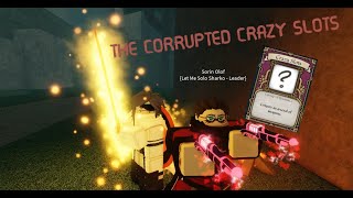 Corrupted Crazy Slots Is Real [upl. by Hayila]