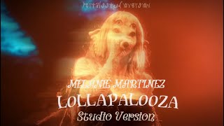 Melanie Martinez  Show amp Tell Lollapalooza Studio Version [upl. by Baskett]