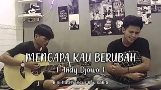 Mengapa Kau Berubah  Cover  Andy Djawa Official Music Video [upl. by Bathsheb146]