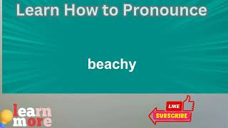 How to Pronounce beachy [upl. by Hana]