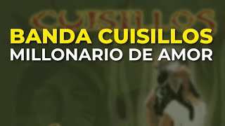 Banda Cuisillos  Millonario de Amor Audio Oficial [upl. by Bhayani]