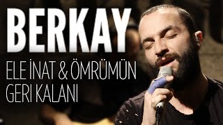 Berkay  Ele İnat amp Ömrümün Geri Kalanı JoyTurk Akustik [upl. by Gitlow668]