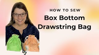 Box Bottom Drawstring Bag WLining Tutorial [upl. by Sykes]