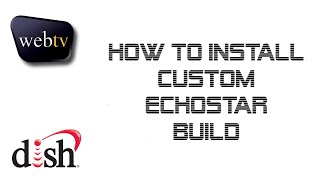 How to Install The WebTV EchoStar 7100  7200 Custom Build [upl. by Anelam251]