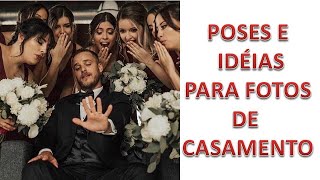 TOP POSES E IDEIAS PARA FOTOS DE CASAMENTO [upl. by Ayita]