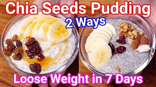 Chia Pudding 2 Ways  Loose Weight in Just 7 Days  Healthy Overnight Chia Seeds Pudding [upl. by Bibah]