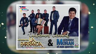 CANTAREMOS CARNAVAL  LA PARRANDA FEAT GERARDO MORÁN [upl. by Baldwin]