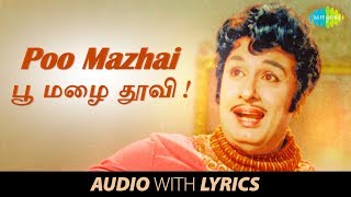 POO MAZHAI THOOVI with Lyrics  MGRamachandran TMSoundararajan MSViswanathan Pulamaipithan [upl. by Hallagan913]