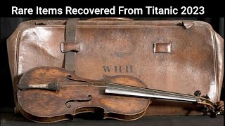 Rare Items Recovered From Titanic  4K Video [upl. by Filberto577]