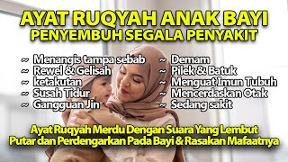 Ruqyah AnakBayi Susah Tidur Rewel Gelisah Demam Gangguan Jin Syaitan [upl. by Elorak]