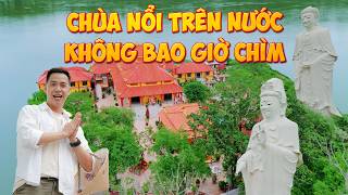 Sự tích chùa Núi Nổi An Giang Độc lạ ngôi chùa nổi trên mặt nước không bao giờ chìm Phù Sơn Tự [upl. by Perkins]