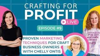 Proven Marketing Techniques for Craft Businesses with Chelly Ontis Crafting for Profit Live 9 [upl. by Issim]