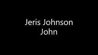 Jeris Johnson  John Lyrics [upl. by Chere]