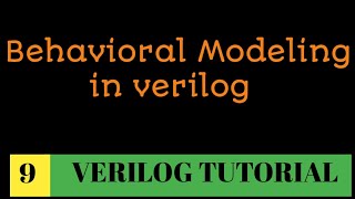 9 Behavioral modelling in verilog  Level of abstraction in logic design [upl. by Aniretake]