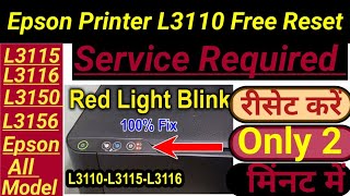 Epson Printer L3110L3115L3116 L3150 Red light blinking  service Required Epson Printer Reset [upl. by Ybrek658]