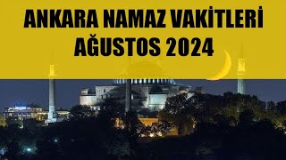 Ankara Namaz Vakitleri  AÄUSTOS 2024 [upl. by Wyler]