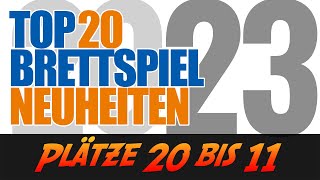 Top 20 Brettspiele 2023 Vorschau  Plätze 20 bis 11 [upl. by Yttig]