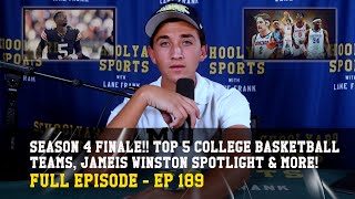 EP 189  S4 FINALE NFL GameDay Top5 NCAA BBall Teams Jameis Winston Spotlight CFB HotTakes ampmore [upl. by Enimajneb227]