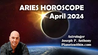 Aries Horoscope April 2024 Astrologer Joseph P Anthony [upl. by Euseibbob362]