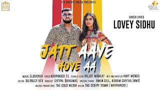 Jatt Aaye Hoye Aa  Lovey Sidhu  The Maple Music  Gold Media [upl. by Shornick]