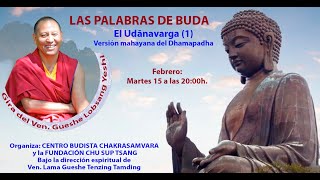 220215 Ven Gueshe Lobsang Curso Udhanavarga 1 [upl. by Dinah662]