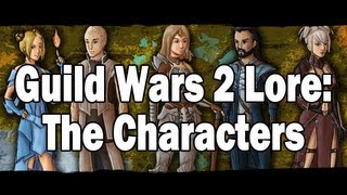 Guild Wars 2 Lore The Characters [upl. by Alonzo]