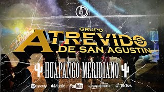 Huapango Meridiano • Atrevidos De San Agustín En Vivo [upl. by Noek]