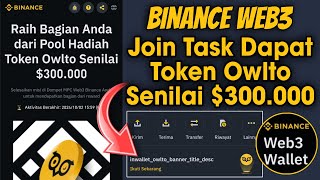 Binance Web3 Kerjakan Misi Hadiah Token Owlto Senilai 300000 [upl. by Howie]