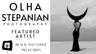 Black and White Photography  quotOlha Stepanianquot  Featured Artist [upl. by Eidnew588]