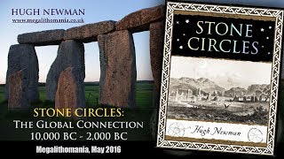 Hugh Newman  Stone Circles The Global Connection 10000  2000 BC  FULL LECTURE  Megalithomania [upl. by Thurstan199]