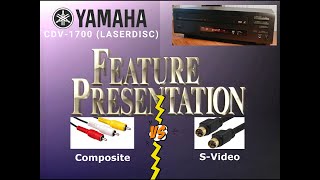 RARE  Yamaha Laserdisc Player  CDV 1700  quotWhat is betterquot quotComposite or SVideoquot [upl. by Alhahs]