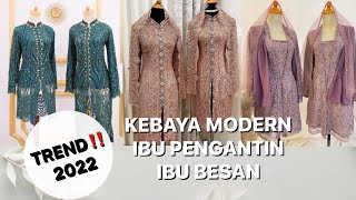 31 IDE KEBAYA UNTUK ORANGTUA PENGANTIN IBU BESAN TREND 2022 [upl. by Oivatco]