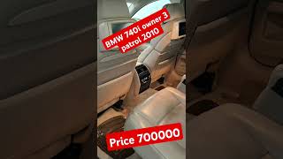 BMW 740i owner 3 only patrol price 700000 2010 model [upl. by Casavant]