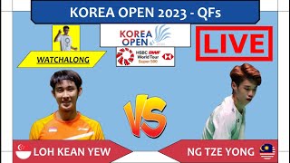 LOH KEAN YEW 🇸🇬 vs NG TZE YONG 🇲🇾 LIVE Korea Open 23 韩国公开赛 QFs  Darence Chan Watchalong [upl. by Atrebor]