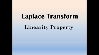 Laplace Transform of Linearity Property [upl. by Neelcaj773]