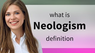 Neologism  what is NEOLOGISM definition [upl. by Osi]