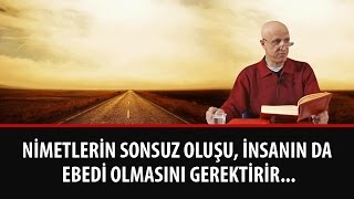 Nimetlerin sonsuz oluşu insanında ebedi olmasını gerektirir  Selim Gündüzalp [upl. by Debora266]