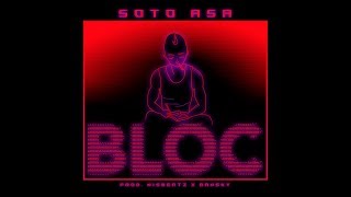 Soto Asa  Bloc [upl. by Gerome917]