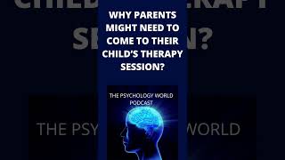 Why Parents Might Need To Come To Their Childs Therapy Session A Clinical Psychology shorts [upl. by Aissej]