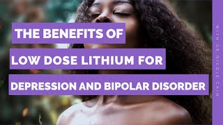 The Benefits of Low Dose Lithium for Depression and Bipolar Disorder [upl. by Geoffry]