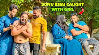 SONU BHAI KO LARKI K SATH DATE MARTE HOE PAKAR LIA 🤬  MISHKAT KHAN VLOG [upl. by Amsirac]